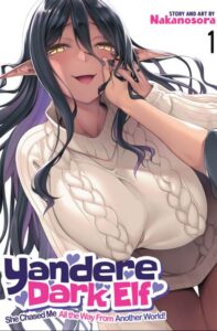 [18+] Yandere Dark Elf: She Chased Me All the Way from Another World![Episode 03 Added!]