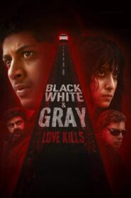 Black, White & Gray – Love Kills